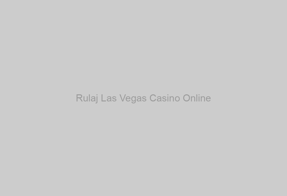Rulaj Las Vegas Casino Online